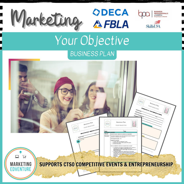 1008. Business Plan: Your Objective | DECA BPA FBLA